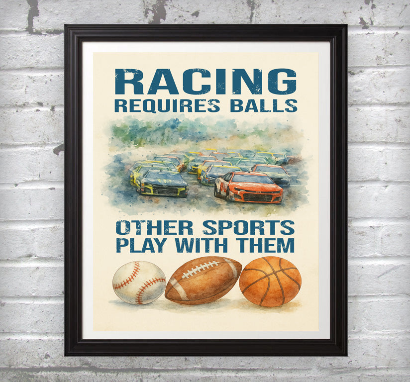 Wall Art/Print - Racing Requires Balls (Unframed)