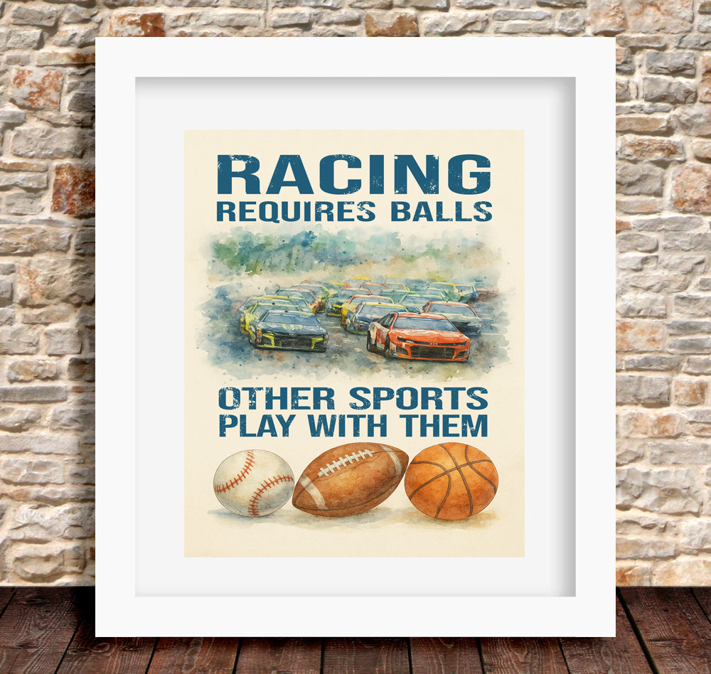 Wall Art/Print - Racing Requires Balls (Unframed)