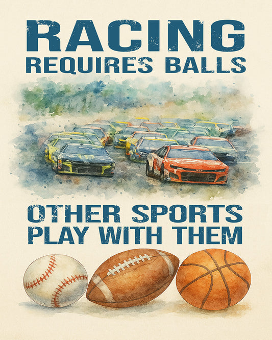 Wall Art/Print - Racing Requires Balls (Unframed)